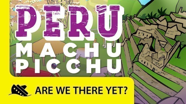 'Peru: Machu Picchu - Travel Kids in South America'