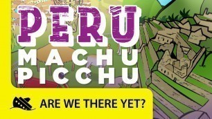 'Peru: Machu Picchu - Travel Kids in South America'