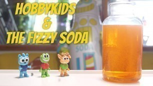 'Fizzy Soda + Toy Play by HobbyKids Adventures'