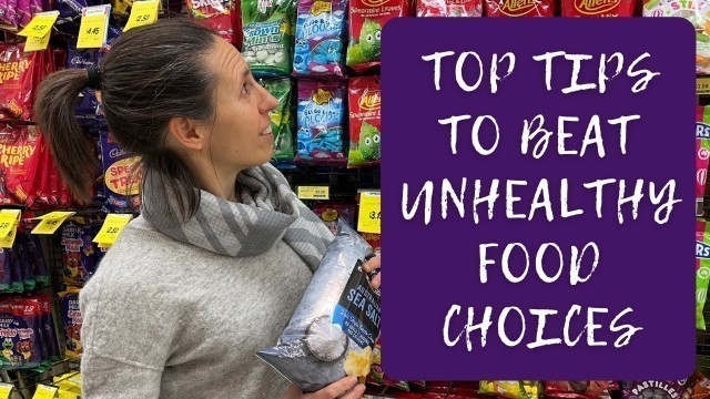 'Top Tips to Beat Unhealthy Food Choices'