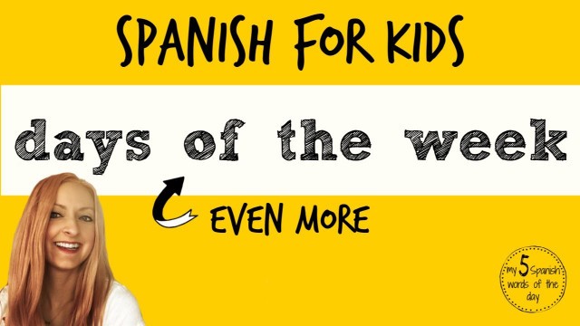 'Spanish Lessons for Kids | More Days of the Week in Spanish for Kids'