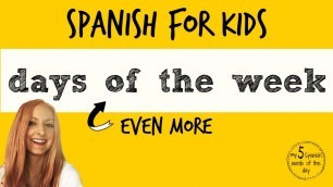 'Spanish Lessons for Kids | More Days of the Week in Spanish for Kids'