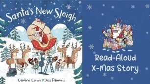 'Kids Book Read Aloud: SANTA’S NEW SLEIGH by Caroline Crowe | Christmas Stories for Kids'