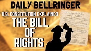 'The Bill of Rights Explained'