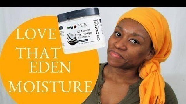 'A Deep Moisture Hair Masque From EDEN BodyWorks || Coconut Shea'