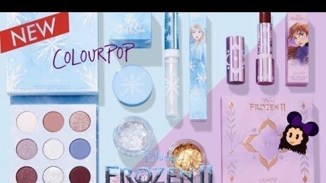 'DISNEY FROZEN II ANNA & ELSA COLOURPOP ENTIRE COLLECTION | Unboxing, Review, and Tutorial'