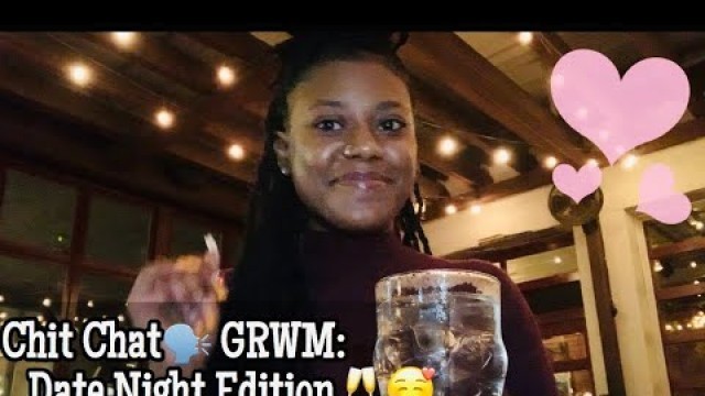'CHIT CHAT GRWM: DATE NIGHT EDITION( OFFSET & CARDI B DIVORCE