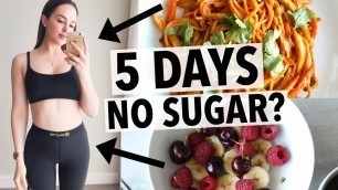 '5 DAYS NO SUGAR CHALLENGE | HOW I QUIT SUGAR + HEALTHY RECIPE IDEAS!'