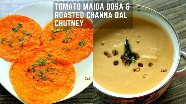 'Tomato Maida Dosa|Roasted Channa Dal Chutney|Breakfast Combo|Combo Episode #5 Minute Breakfast Tamil'