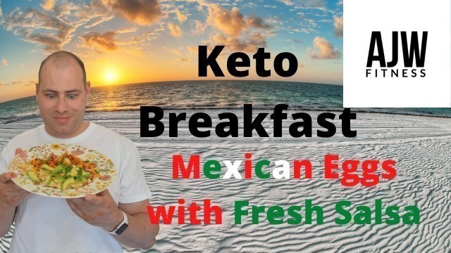 'How to make fresh Salsa. How to make Keto Mexican Breakfast.'