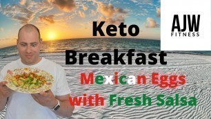'How to make fresh Salsa. How to make Keto Mexican Breakfast.'