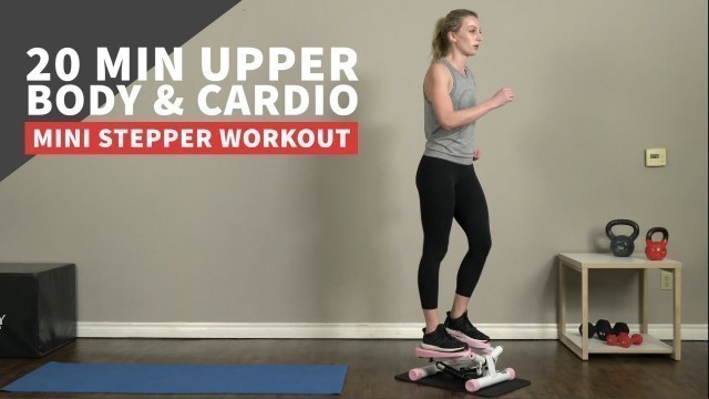 '20 Min Upper Body & Cardio Mini Stepper Workout'
