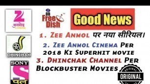 'New TV Serials In Zee Anmol New Upcoming Movies Zee Anmol Cinema And Dhinchak Channel Sony Pal'