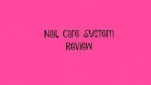 'Nail Care System Review'
