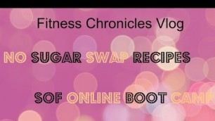 'No Sugar Swap and SOF Online Boot Camp | Fitness Chronicles Vlog'