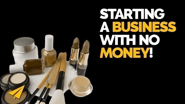 'Start a Cosmetics Business with No Money'