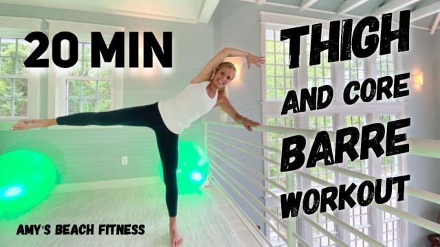 '20 MIN Barre Workout - Inner Thigh and Core'