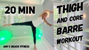 '20 MIN Barre Workout - Inner Thigh and Core'