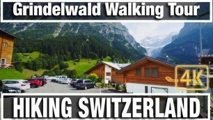 '4K City Walks: Hiking Switzerland Grindelwald  - Virtual Walk Walking Treadmill Video'