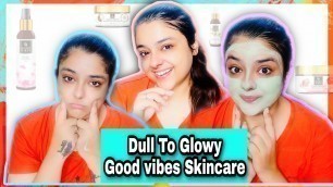 'GOODVIBES SKINCARE - How to get glow on your dull skin? | One Brand Skincare | Priaz Beauty Zone'