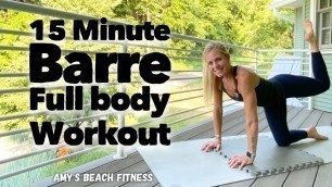 'Barre Full Body Workout - 15 MIN'
