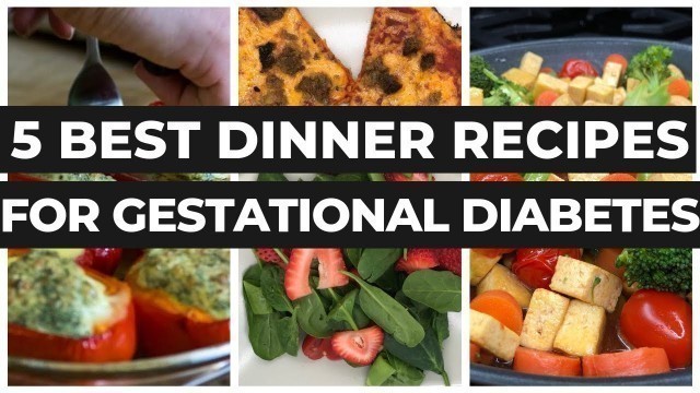 'Gestational Diabetes Recipes Dinner + Meal Plan For Good Blood Sugar Levels By A Dietitian'