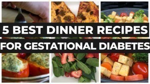 'Gestational Diabetes Recipes Dinner + Meal Plan For Good Blood Sugar Levels By A Dietitian'