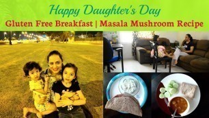 'Muscat Vlog | Gluten-Free BF | Less Oil Masala Mushroom | Ragi Dosa | Working Day Routine with kids'