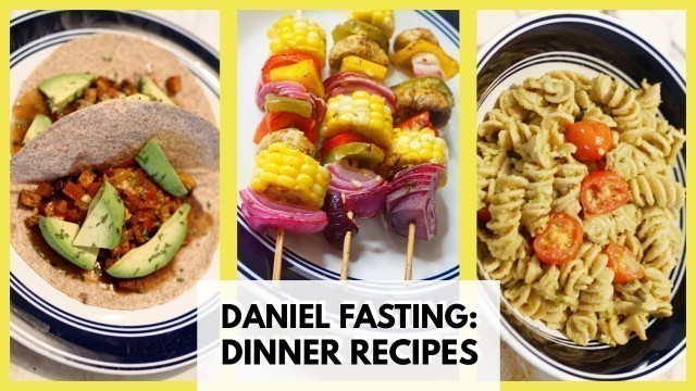 'Daniel Fast Dinner Recipes & Meal Ideas'