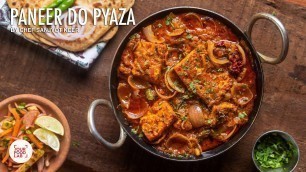 'Paneer Do Pyaza Recipe | Dhaba Style Recipe | पनीर दो प्याज़ा | Chef Sanjyot Keer'