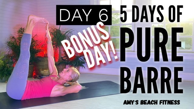 '5 Days of PURE BARRE Workouts - Ab/Core Bonus Day 6 -30 MIN'