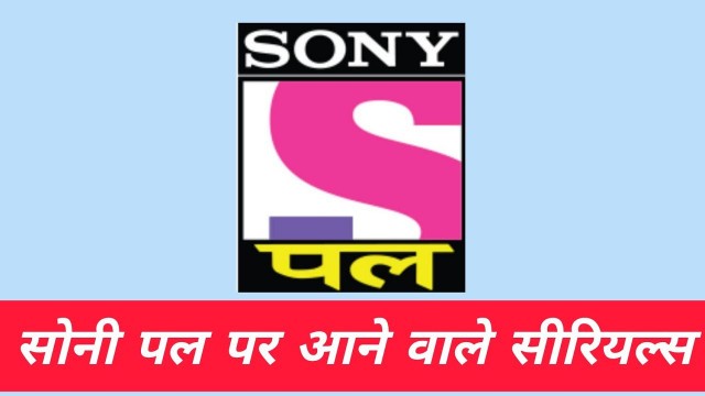 'DD free dish | sony pal upcoming serials list'