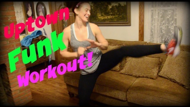 'Uptown Funk Workout - No Dancing Just Sweating!'