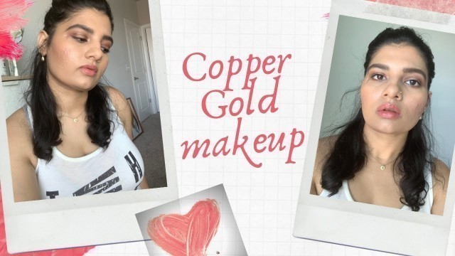 How to -Copper Gold -Makeup Tutorial | Acne Prone ,Dry Skin