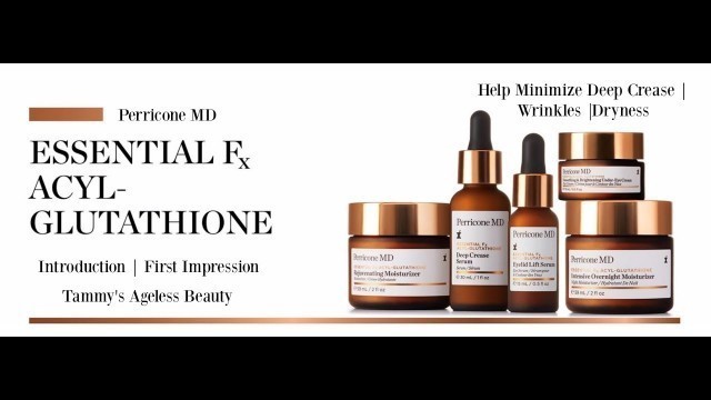 Perricone MD | Essential Fx Acyl-Glutathione Skincare | Tammy's Ageless Beauty