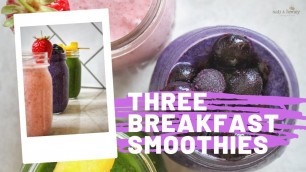 'Three Breakfast Smoothie Recipes'