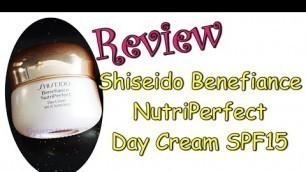 'Review Shiseido Benefiance NutriPerfect Day Cream SPF15 | Japanese skincare product'