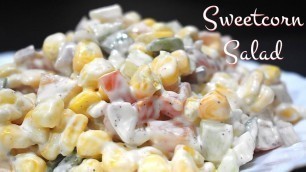 'Creamy Sweetcorn Salad || American Corn Salad || Quick & Easy Salad Recipe || Healthy Salad Recipe'