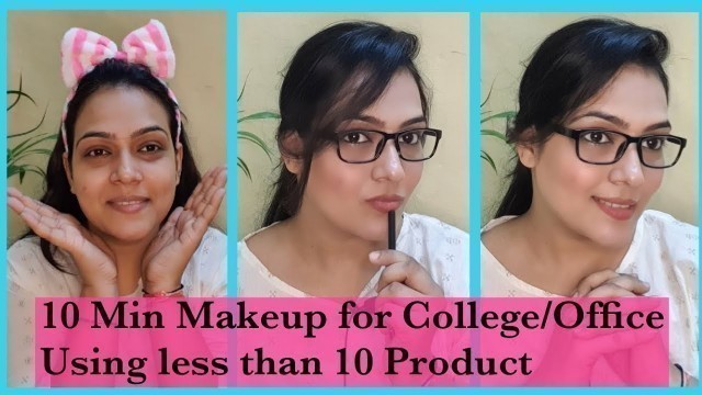 '10 MINIUTES MAKEUP ROUTINE FOR COLLEGE/OFFICE GOING FEMALE |USING LESS PRODUCT |BEGINNERS MAKEUP KIT'