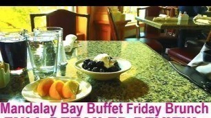 'Mandalay Bay Buffet Friday Brunch FULL DETAILED Review (No Nonsense) from top-buffet.com'