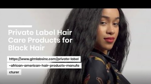 Private Label African American Hair Products - GLM Labs Inc