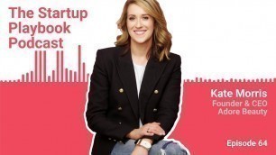 Growth through customer loyalty - Kate Morris (CEO - Adore Beauty) | Startup Playbook Ep064
