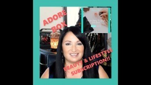 ADORE BOX |JULY 2018/BEAUTY & LIFESTYLE SUBSCRIPTION!