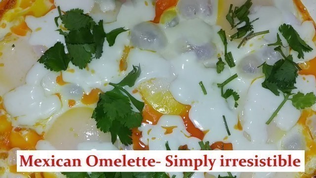 'Omelette Recipe with Chicken and Cheese for Your Healthy Breakfast | Mexican Omelette Recipe'