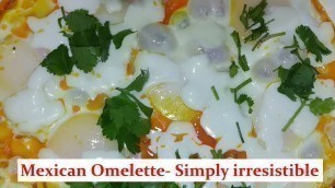 'Omelette Recipe with Chicken and Cheese for Your Healthy Breakfast | Mexican Omelette Recipe'