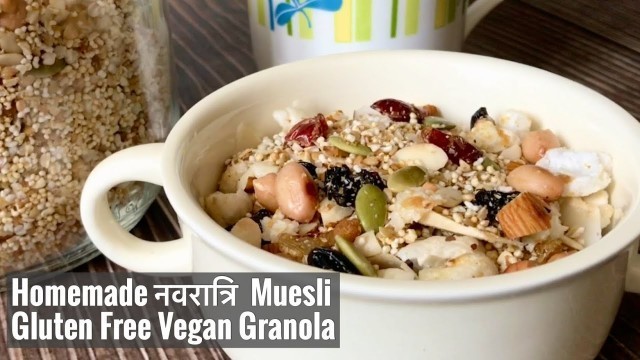 'Homemade Muesli Recipe | Gluten free Vegan | Weight loss Breakfast | Buckwheat ( Kuttu ) & Amaranth'
