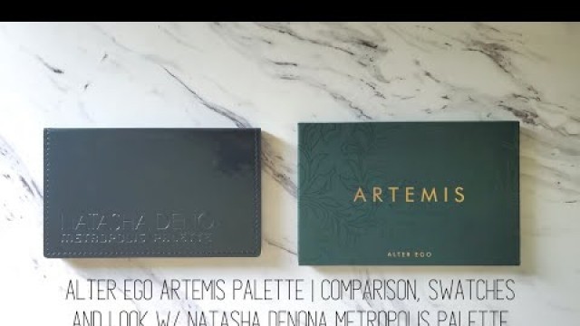 Alter Ego Artemis Palette | Comparison, Swatches and Look w/ Natasha Denona Metropolis | Dupe?