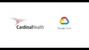 Cardinal Health improves agility and reduces costs with Google Cloud