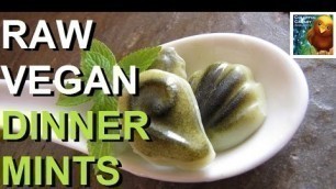 'Raw Vegan Sugar-free Dinner Mints ~ Recipe'