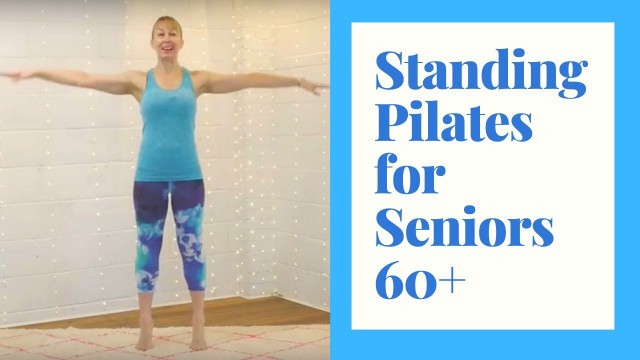 'Standing Pilates for Seniors- 30 minutes of exercise to Improve Strength & Build Confidence'
